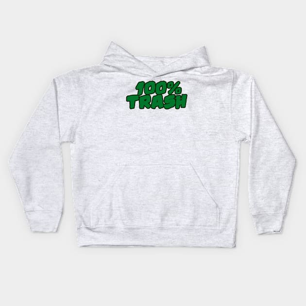 100% Trash Kids Hoodie by MysticTimeline